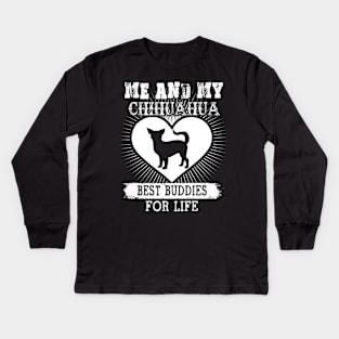 Me And My Chihuahua Best Buddies For Life Kids Long Sleeve T-Shirt